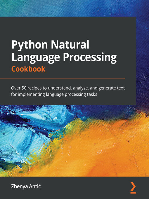 Title details for Python Natural Language Processing Cookbook by Zhenya Antić - Available